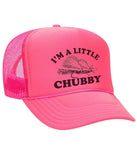 "I'm a Little Chubby" Foam Trucker Hat - 3 for $60 - FREE SHIPPING