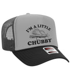 "I'm a Little Chubby" Foam Trucker Hat - 3 for $60 - FREE SHIPPING